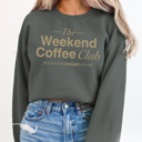 XL Charcoal Weekend Coffee Club Graphic Sweatshirt, Coffee Pullover, Coffee Lover Sweatshirt, Weekend, Pour Some Sugar On Me, Coffee Club