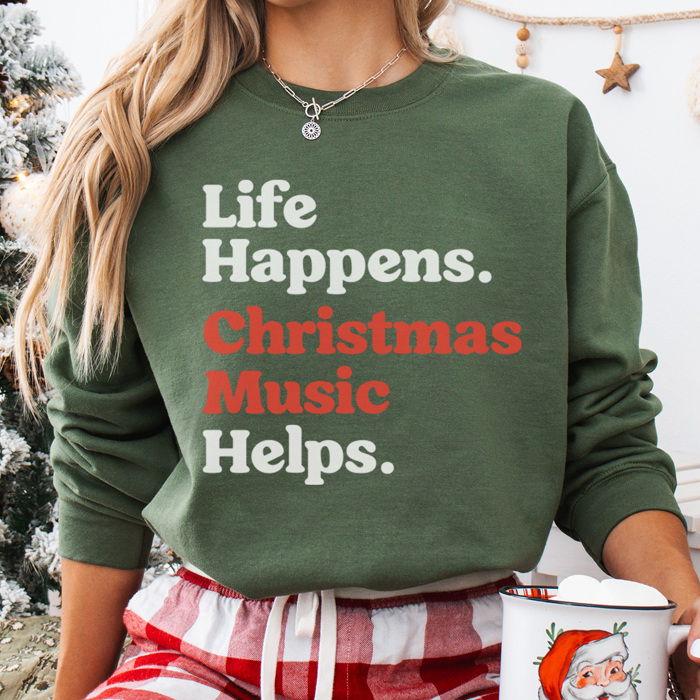 Life Happens Christmas Music Helps Graphic Sweatshirt, Funny Christmas, Christmas Sweatshirt