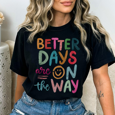 Better Days Graphic Tee, Positive Graphic Tee, Cute Graphic Tee, Comfort Colors