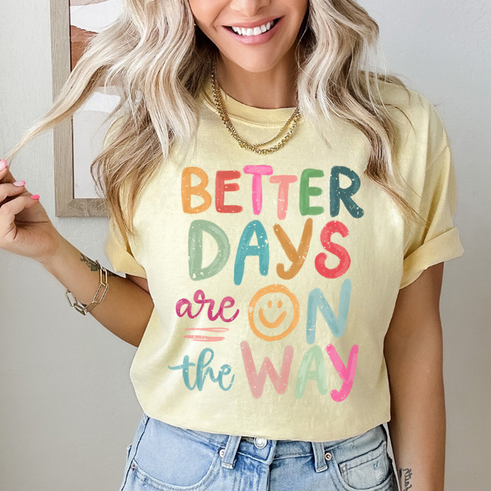 Better Days Graphic Tee, Positive Graphic Tee, Cute Graphic Tee, Comfort Colors