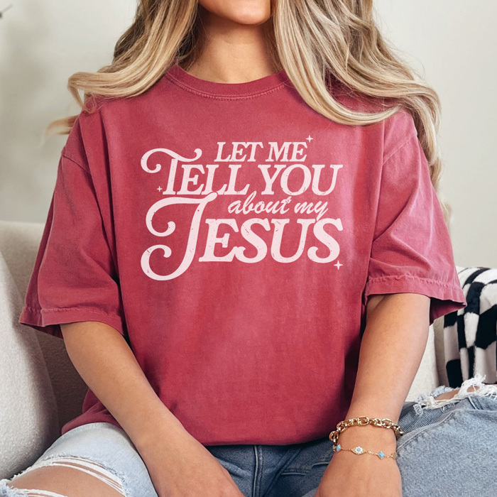Tell You About My Jesus Graphic Tee, Jesus Shirt, Faith Graphic Tee, Christian Shirt, Comfort Colors