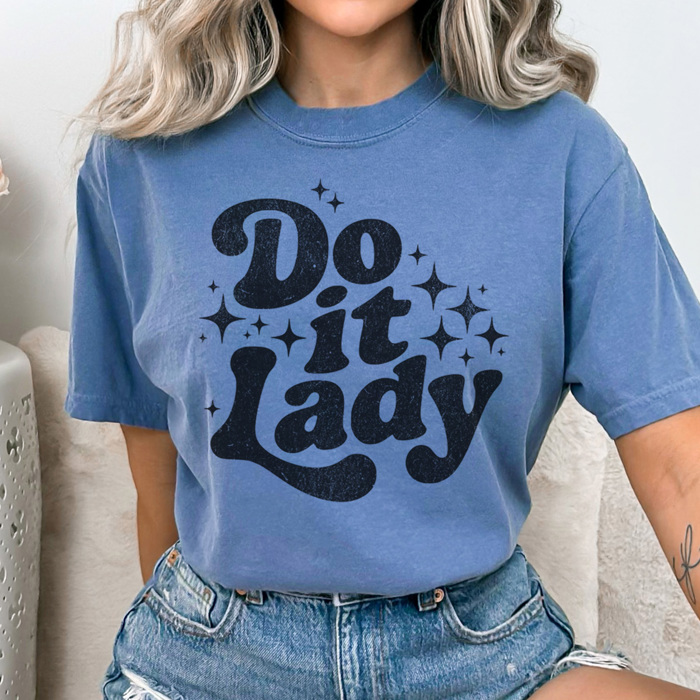 Do It Lady Graphic Tee, Funny Graphic Tee, Trendy Shirt, Chit Graphic Tee, Tik Tok Trendy