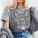 Large Light Gray Cool Moms Love Jesus Graphic Tee, Faith Shirt, Positive Shirt, Christian Graphic Tee, Jesus Tee, Mom Shirt
