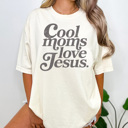 Large Ivory Cool Moms Love Jesus Graphic Tee, Faith Shirt, Positive Shirt, Christian Graphic Tee, Jesus Tee, Mom Shirt