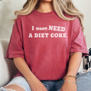  I Need A Diet Coke Graphic Tee, Diet Coke Shirt, Funny Graphic Tee, Caffeine Graphic Tee, Mama Shirt