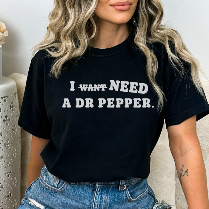 I Need A Dr Pepper Graphic Tee, Dr Pepper Shirt, Funny Graphic Tee, Caffeine Graphic Tee, Mama Shirt