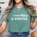 Large Light Green I Need A Coffee Graphic Tee, Coffee Shirt, Funny Graphic Tee, Caffeine Graphic Tee, Mama Shirt