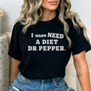  I Need A Diet Dr Pepper Graphic Tee, Diet Dr Pepper Shirt, Funny Graphic Tee, Caffeine Graphic Tee, Mama Shirt