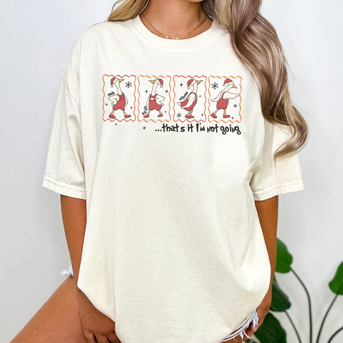 That's It I'm Not Going Graphic Tee, Funny Christmas Shirt, Goose Shirt, Grinchy Tee
