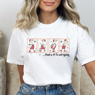 That's It I'm Not Going Graphic Tee, Funny Christmas Shirt, Goose Shirt, Grinchy Tee