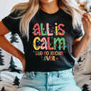Large Black All Is Calm Teacher Christmas Graphic Tee, Teacher Christmas Shirt, Funny Teacher Tee, Funny Christmas Shirt