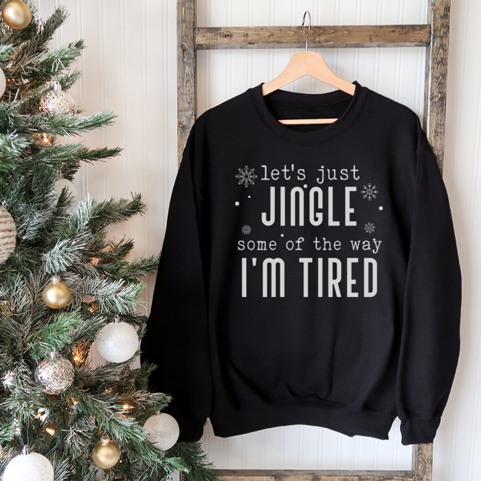 Jingle Some of the Way Graphic Sweatshirt, Funny Christmas Sweatshirt, Ugly Christmas Sweater
