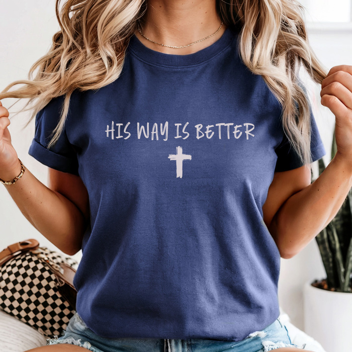 His Way Is Better Graphic Tee, Jesus Shirt, Religious Tee, Christian Graphic Tee