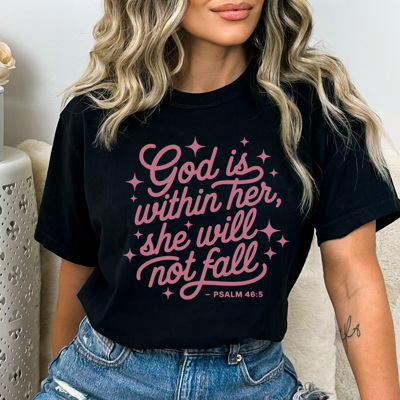 God Is Within Her Graphic Tee, Faith Shirt, Religious Graphic Tee, She Will Not Fall Shirt, Positivity Tee, Comfort Colors