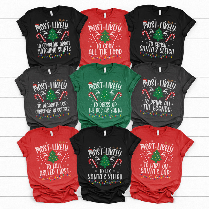 Christmas Most Likely Graphic Tee, 25+ Sayings, Funny Christmas Shirts, Matching Christmas Tees, Adult Christmas Tee