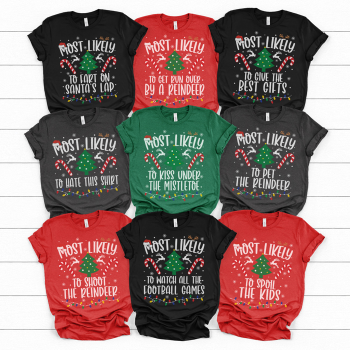 Christmas Most Likely Graphic Tee, 25+ Sayings, Funny Christmas Shirts, Matching Christmas Tees, Adult Christmas Tee