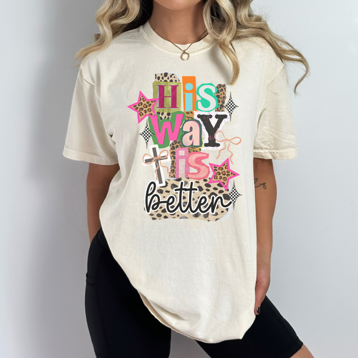 His Way Is Better Graphic Tee, Trendy Graphic Tee, Christian Shirt, Religious Tee, Easter Graphic Tee, Comfort Colors