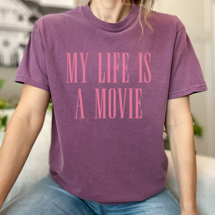 My Life Is A Movie Graphic Tee, Funny Graphic Tee, Sarcastic Shirt, Comfort Colors, 6 Colors