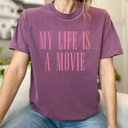 XXL Berry My Life Is A Movie Graphic Tee, Funny Graphic Tee, Sarcastic Shirt, Comfort Colors, 6 Colors
