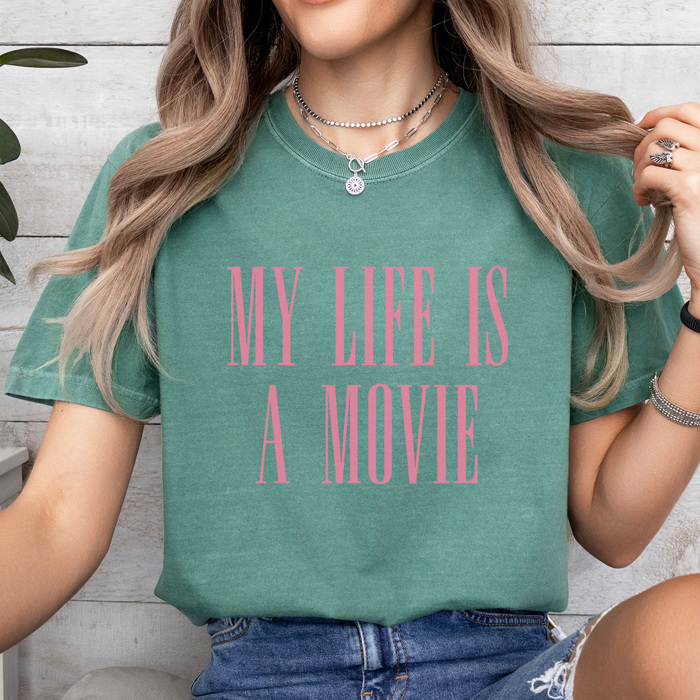 My Life Is A Movie Graphic Tee, Funny Graphic Tee, Sarcastic Shirt, Comfort Colors, 6 Colors