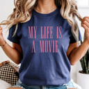 XXL Navy My Life Is A Movie Graphic Tee, Funny Graphic Tee, Sarcastic Shirt, Comfort Colors, 6 Colors