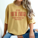 XL Mustard You're Enough Graphic Tee, Self-Love Shirt, Positive Shirt, Inspiration Tee, Mental Health Shirt, Comfort Colors