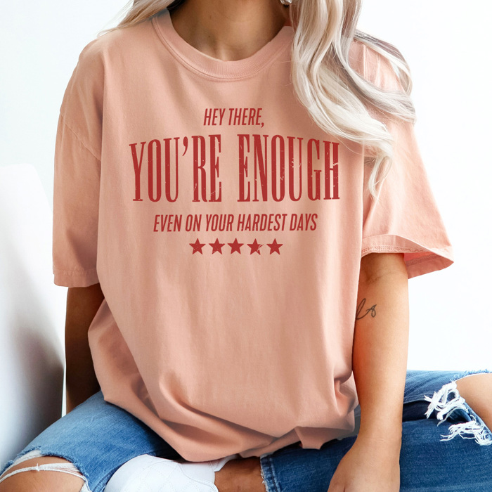 You're Enough Graphic Tee, Self-Love Shirt, Positive Shirt, Inspiration Tee, Mental Health Shirt, Comfort Colors