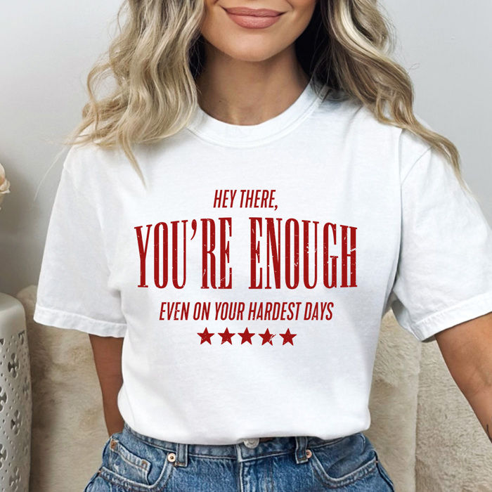 You're Enough Graphic Tee, Self-Love Shirt, Positive Shirt, Inspiration Tee, Mental Health Shirt, Comfort Colors