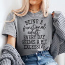  Functional Adult Graphic Tee, Funny Adult Graphic Tee, Sarcastic Graphic Tee, Adulting Tee