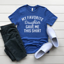 XXL Royal Blue Favorite Daughter Graphic Tee, Father's Day Shirt, Gift for Dad, Funny Graphic Tee