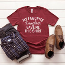 XL Maroon Favorite Daughter Graphic Tee, Father's Day Shirt, Gift for Dad, Funny Graphic Tee