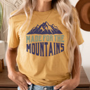 Small Mustard Made for the Mountains Graphic Tee, Camping Shirt, Outdoor Shirt, Summer Tshirt, Unisex Tee