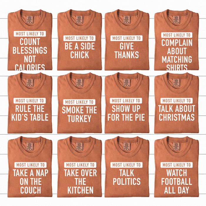 Most Likely Thanksgiving Graphic Tee, Funny Thanksgiving Shirt, Turkey Day, Matching Family Tees