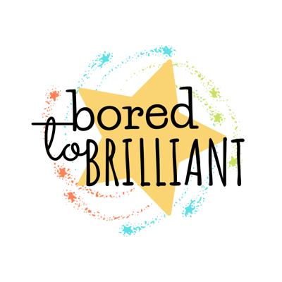 Bored To Brilliant