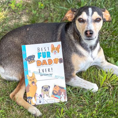 Best Fur Dad Ever (Paperback), Written by Your Canine Fur-Kid!
