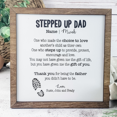 Stepped Up Dad Sign, Father's Day Gift, Gift for Step Dad