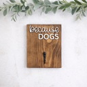  Because Dogs Lint Roller Holder, Dog Lover Gift, Pet Hair Remover Wall Hook, Funny Dog Sign, Dog Owner Home Decor