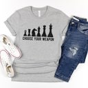  Choose your weapon chess board pieces Soft Cozy Longer Length Unisex Graphic Tee T-shirt