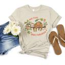  Floral Sloth with Uplifting Message - Tank Top (Womens) Ideal Racerback, T-Shirt (Unisex)  100 Cotton Heavyweight Tee, T-Shirt (Unisex)  100 Cotton Jersey T