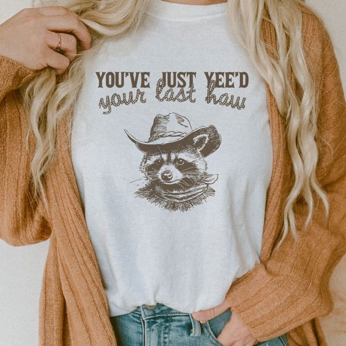 Youve Just Yeed Your Last Haw Funny Cowboy Raccoon Western Style - T-Shirt (Crewneck)  100 Cotton Solid Colors Jersey Tee (Unisex)  Bella Canvas, T-Shirt (C