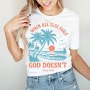  When All Else Fails, God Doesnt Christian Bible Inspired - T-Shirt (Crewneck)  100 Cotton Solid Colors Jersey Tee (Unisex)  Bella Canvas, T-Shirt (Crewneck)