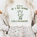  Yall Mind If I Do Some Lollygaggin Cute Frog - Soft Comfy Longer Length Bella Canvas