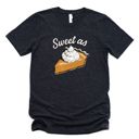 Sweet As Pie Thankgiving Pun Retro Cute  - Soft Longer Length Bella Canvas Tee