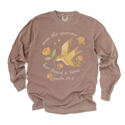 Even The Sparrow Has Found A Home Christian Bible Quote - Soft Wash Long Sleeve Heavyweight Unisex Comfort Colors