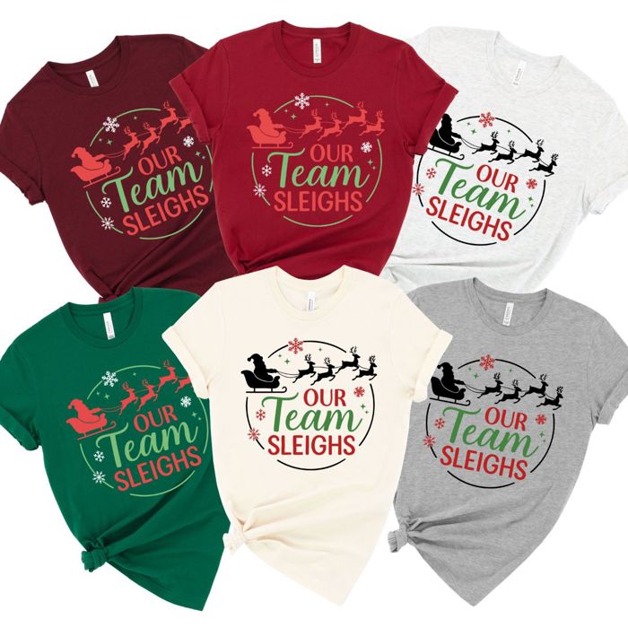 Our Team Sleighs - Teacher Christmas Team Ultra Soft Bella Canvas T-Shirts - Perfect For Teacher Teams!