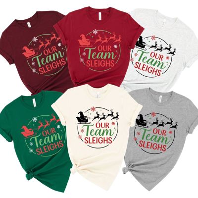 Our Team Sleighs - Teacher Christmas Team Ultra Soft Bella Canvas T-Shirts - Perfect For Teacher Teams!