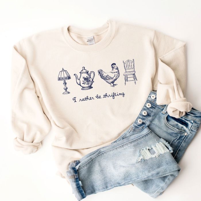 I Rather Be Thrifting Handdrawn Thrifted Items  - T-Shirt or Sweatshirt