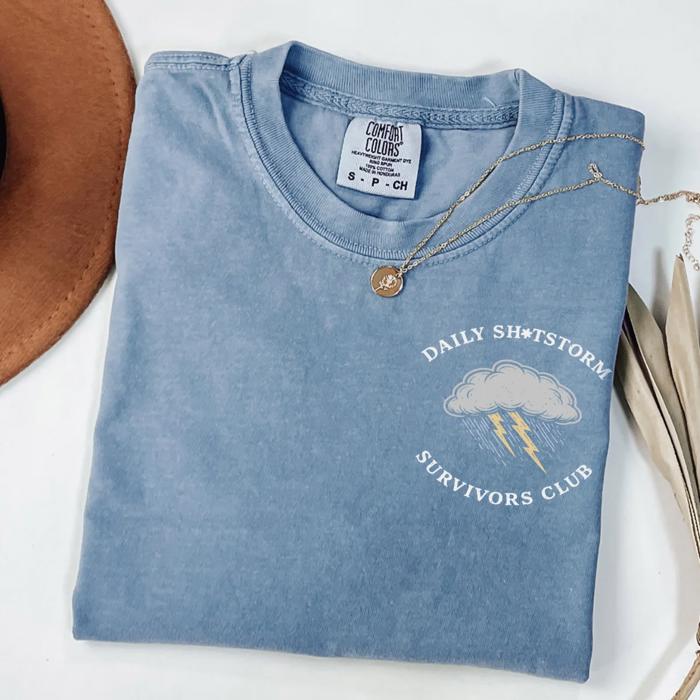 Daily Shtstorm Survivor Funny  - T-Shirt (Crewneck)  100 Cotton Heavyweight Tee (Unisex)  Comfort Colors