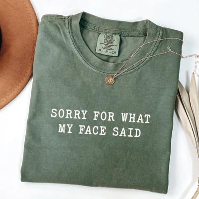Sorry For What My Face Said Funny Sayings - T-Shirt (Soft Wash) 100 Percent Cotton Heavyweight Tee Comfort Colors