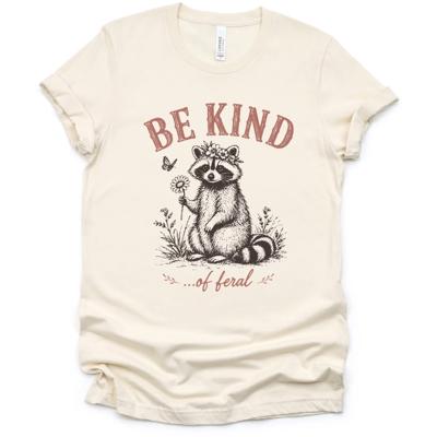 Be Kind Of Feral Adorable Raccoon - T-Shirt (Unisex)  Jersey Tee
